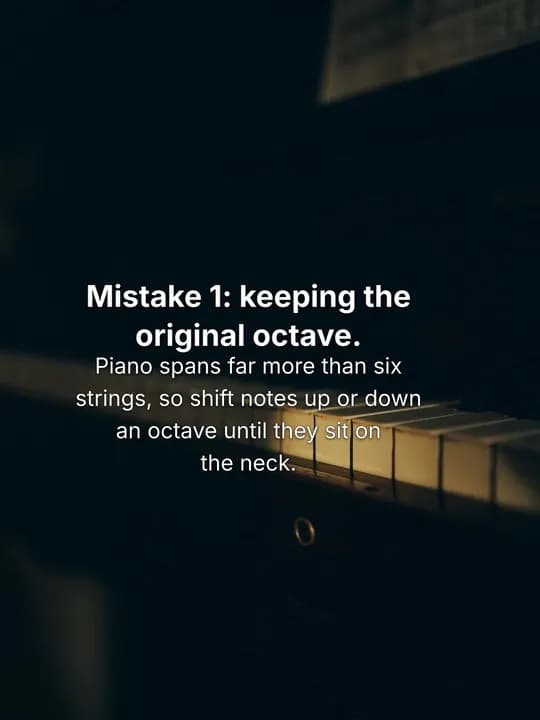 5 mistakes when moving a piano part to guitar, slide 2 of 7